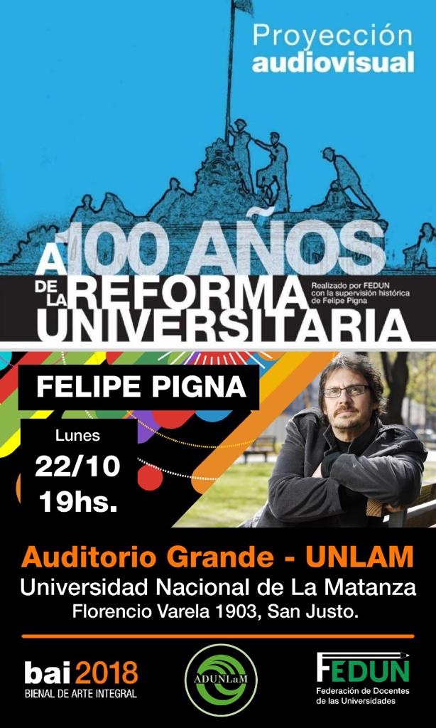 FELIPE PIGNA PRESENTARÁ EN UNLAM EL AUDIOVISUAL “A 100 AÑOS DE LA REFORMA UNIVERSITARIA”