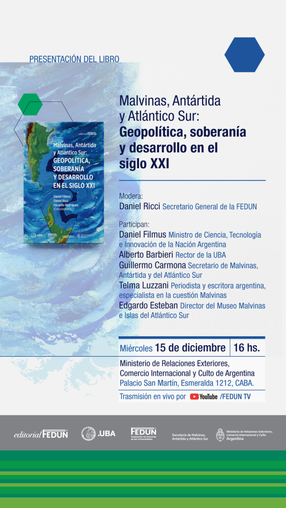 “Malvinas, Antártida y Atlántico Sur: Geopolítica, Soberanía y Desarrollo en el siglo XXI”