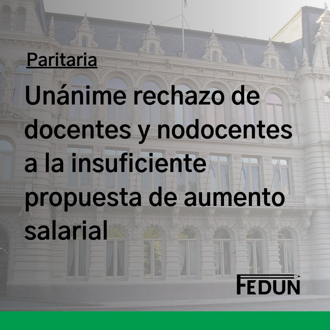 Unánime rechazo de docentes y nodocentes a la insuficiente propuesta de ...