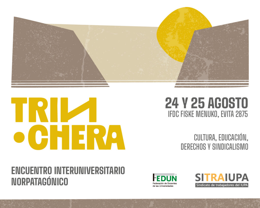 TRINCHERA: Un encuentro para pensar y construir la universidad pública desde la Norpatagonia
